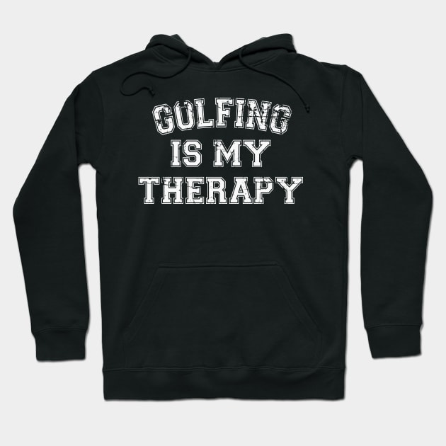 Golfing Is My Therapy Hoodie by RW